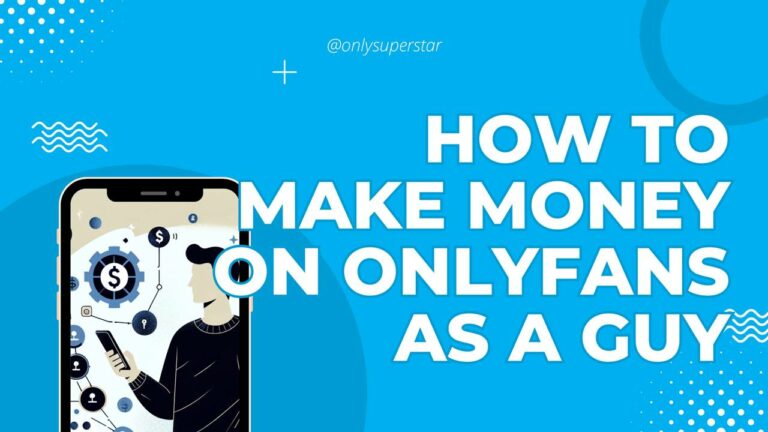 How to Make Money on OnlyFans as a Guy